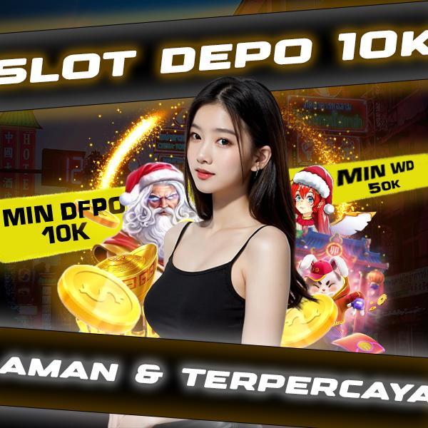 Situs Depo 10k Terbaik dan Terpercaya di Indonesia